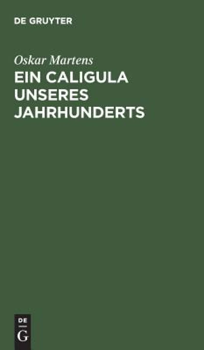 Caligula unseres Jahrhunderts