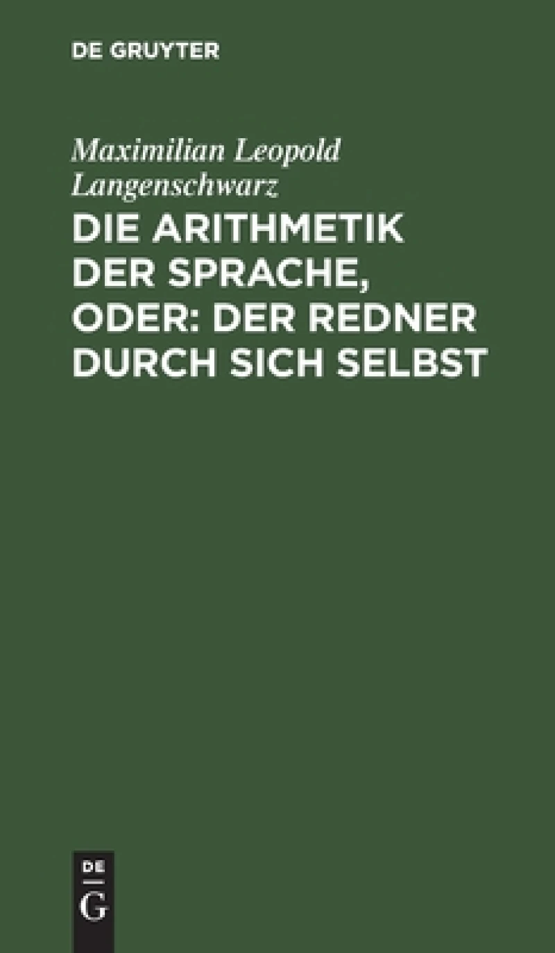 Arithmetik der Sprache, oder: Der Redner durch sich selbst
