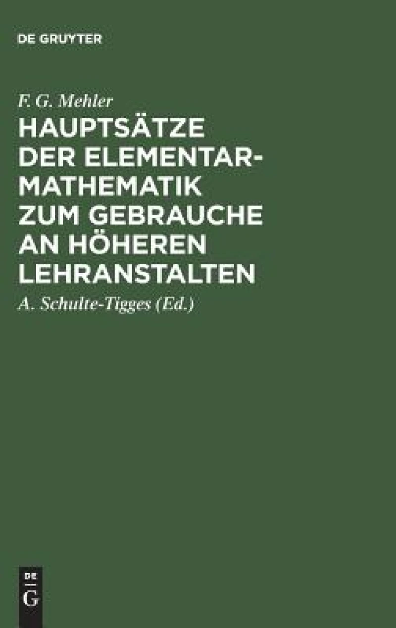 Hauptsätze der Elementar-Mathematik zum Gebrauche an höheren Lehranstalten