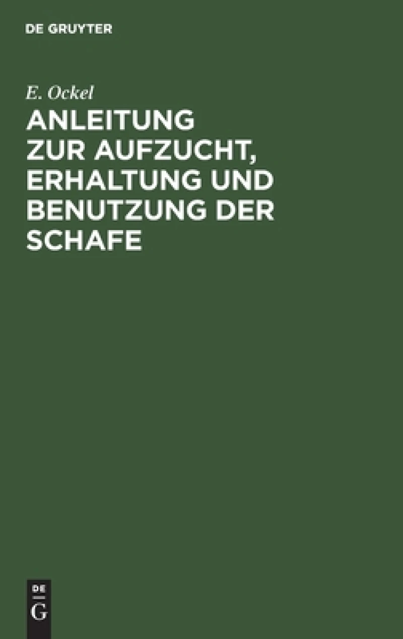 Anleitung zur Aufzucht, Erhaltung und Benutzung der Schafe