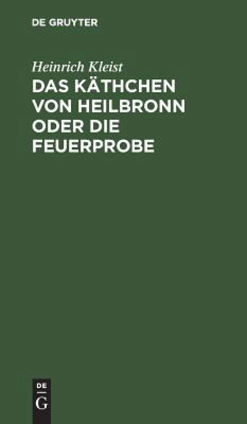 Käthchen von Heilbronn oder die Feuerprobe