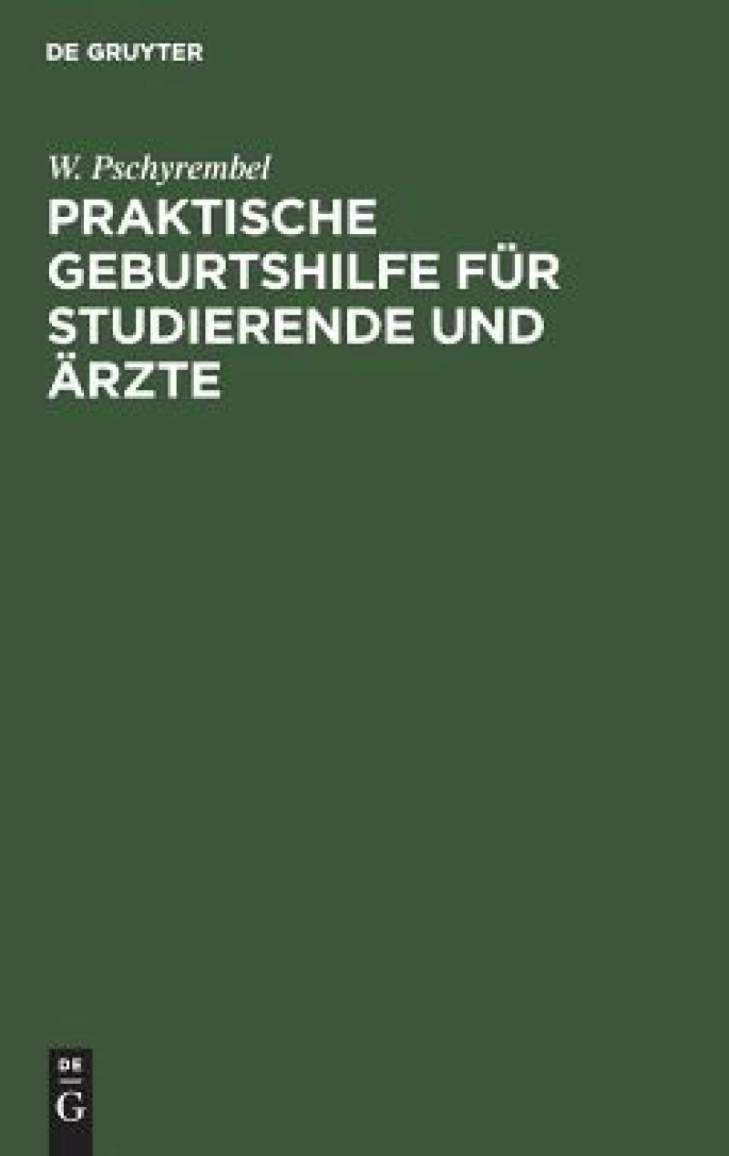 Praktische Geburtshilfe Für Studierende Und Ärzte