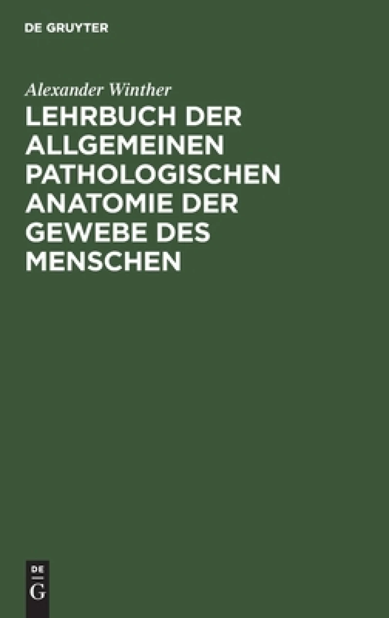 Lehrbuch Der Allgemeinen Pathologischen Anatomie Der Gewebe Des Menschen
