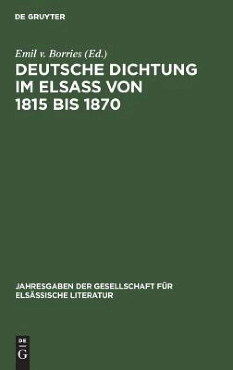 Deutsche Dichtung Im Elsaß Von 1815 Bis 1870