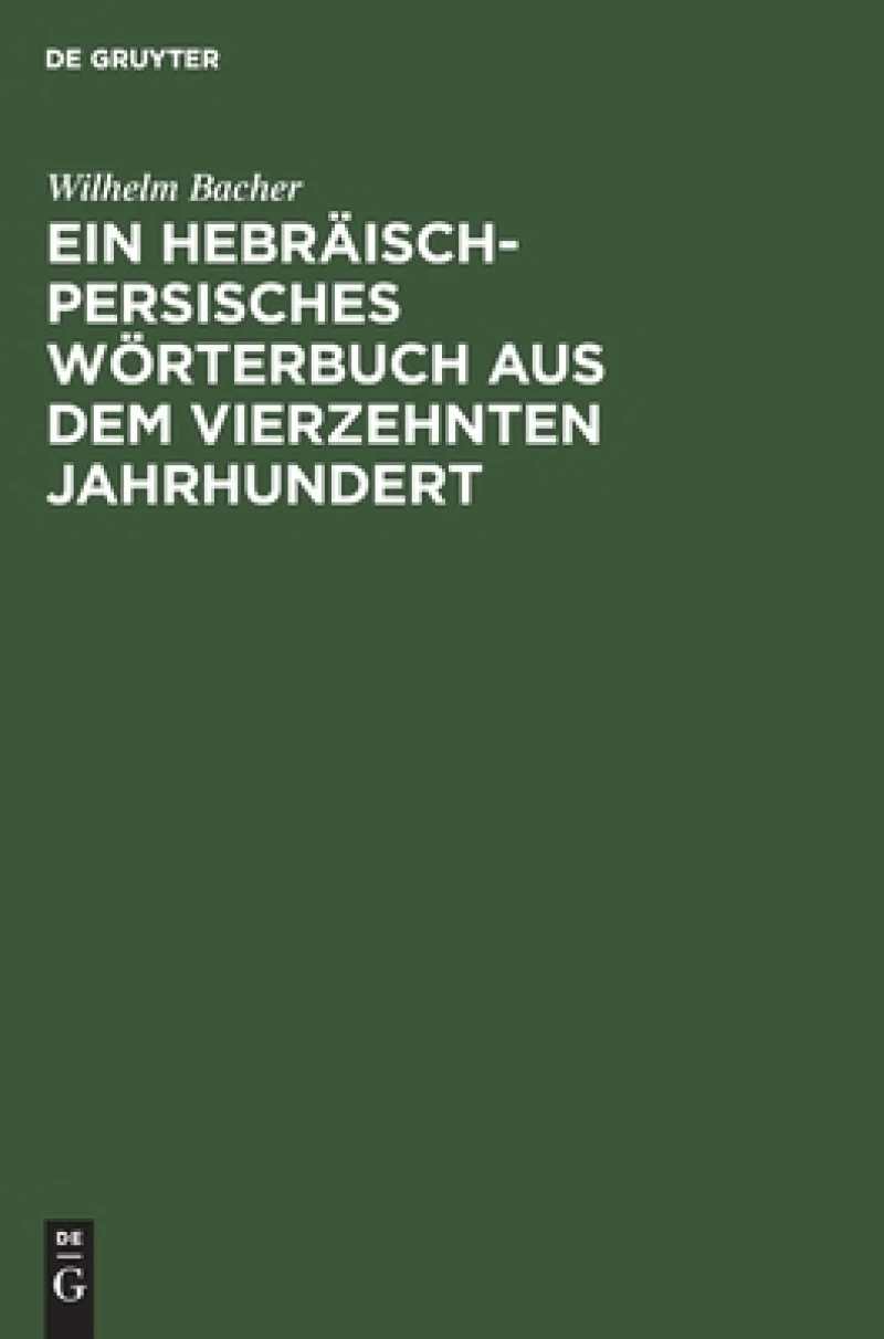 Ein Hebräisch-persisches Wörterbuch Aus Dem Vierzehnten Jahrhundert