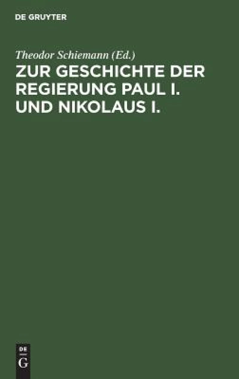 Zur Geschichte der Regierung Paul I. und Nikolaus I.