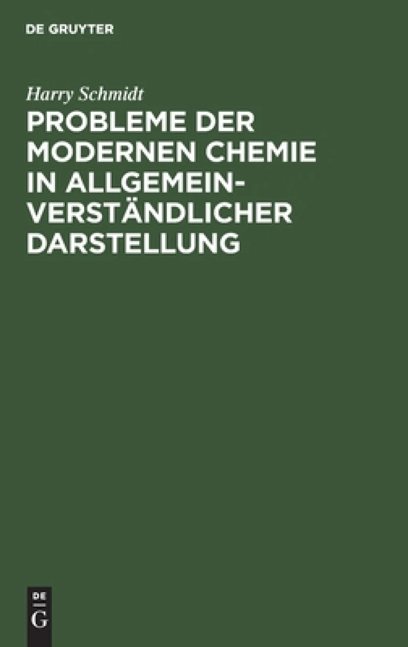 Probleme der modernen Chemie in allgemeinverständlicher Darstellung