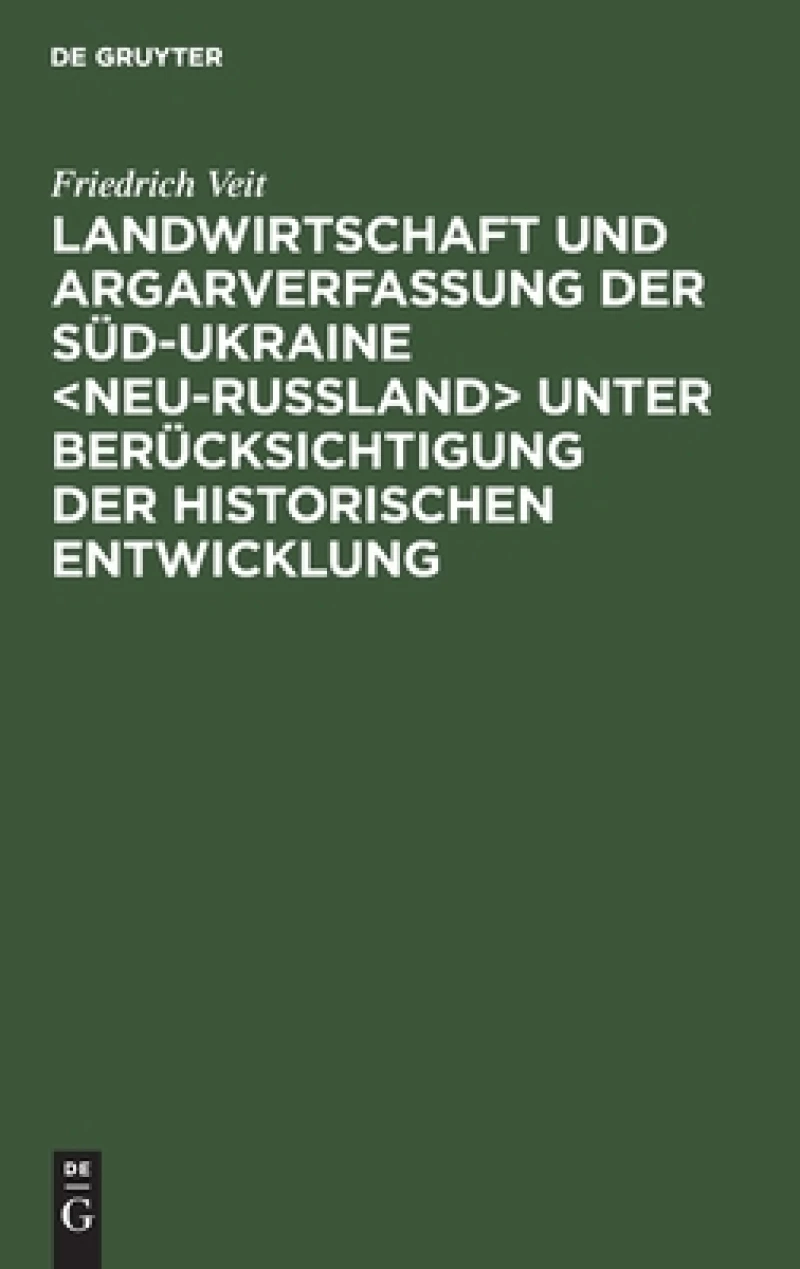 Landwirtschaft und Argarverfassung der Süd-Ukraine <Neu-Rußland> unter Berücksichtigung der historischen Entwicklung