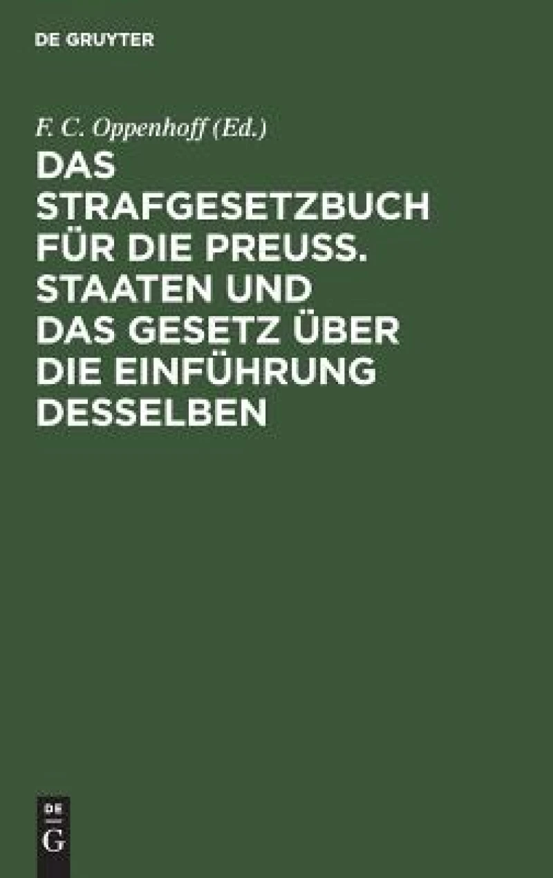 Strafgesetzbuch für die Preuß. Staaten und das Gesetz über die Einführung desselben
