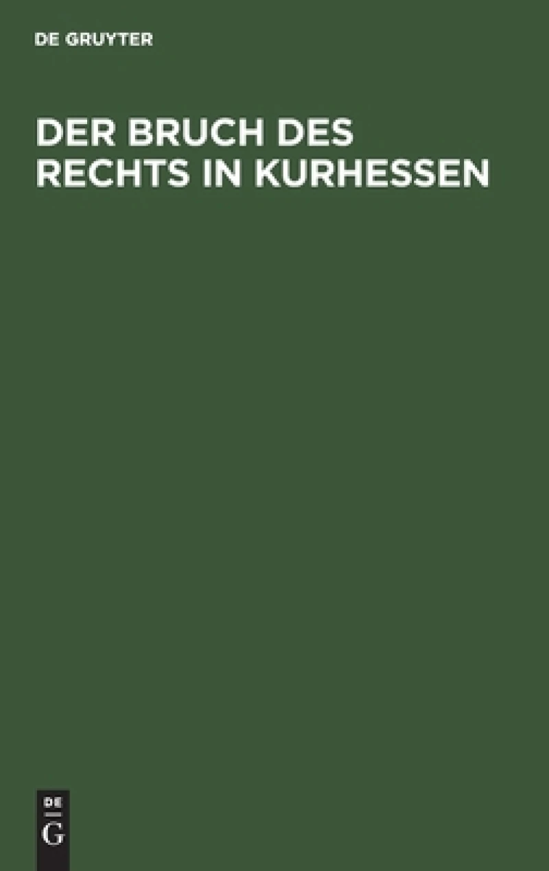 Bruch des Rechts in Kurhessen