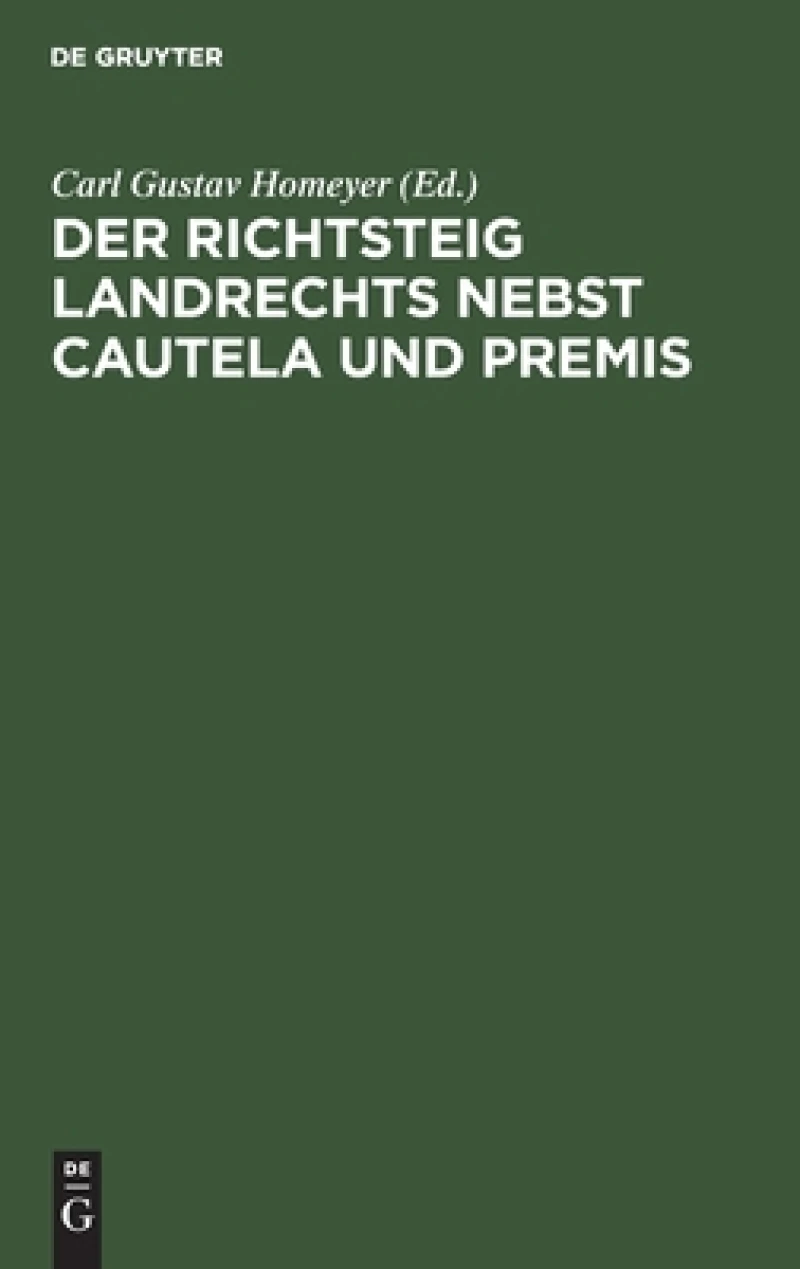 Richtsteig Landrechts nebst Cautela und Premis