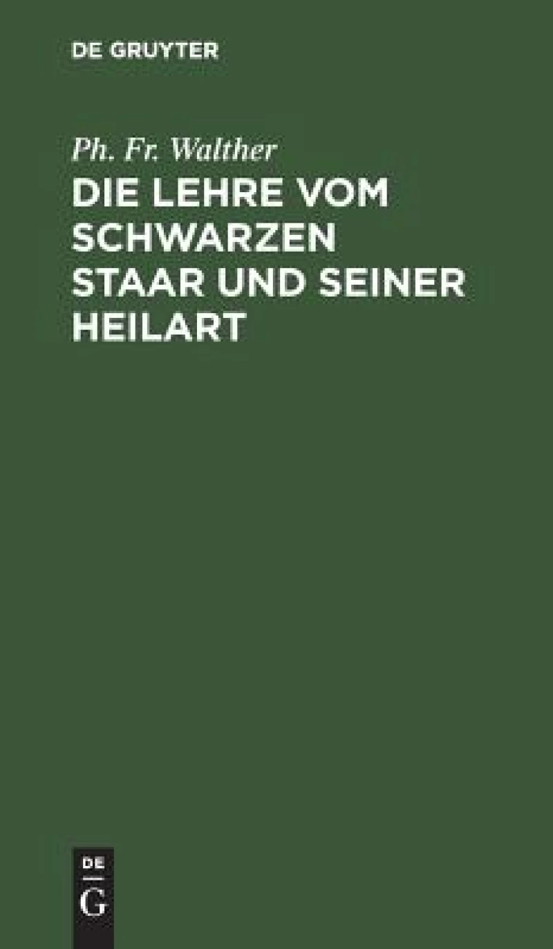 Lehre vom schwarzen Staar und seiner Heilart