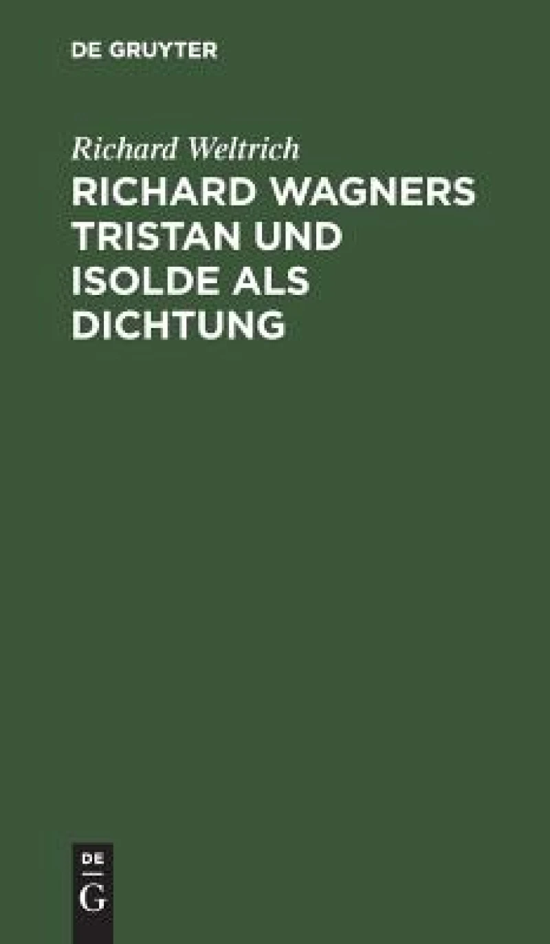 Richard Wagners Tristan und Isolde als Dichtung