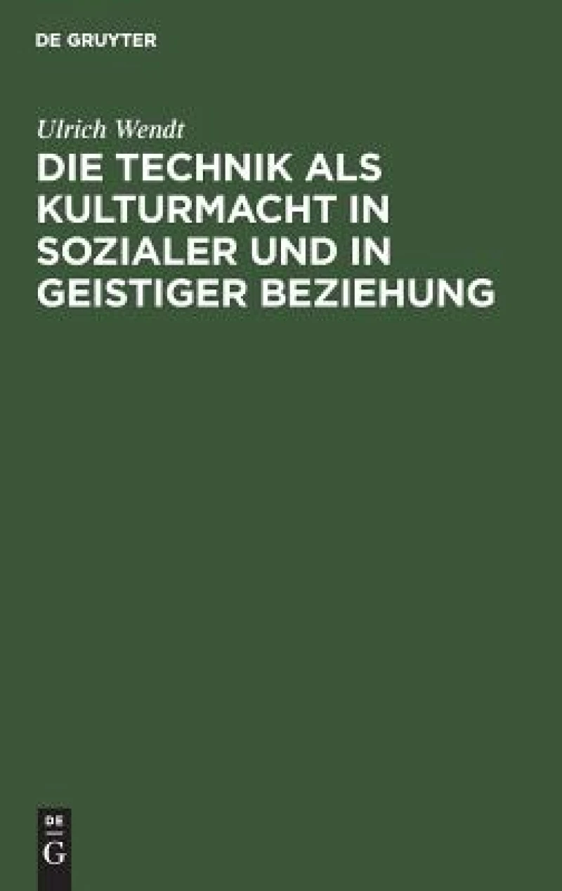 Technik als Kulturmacht in sozialer und in geistiger Beziehung