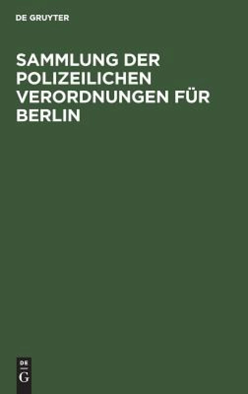 Sammlung der polizeilichen Verordnungen für Berlin
