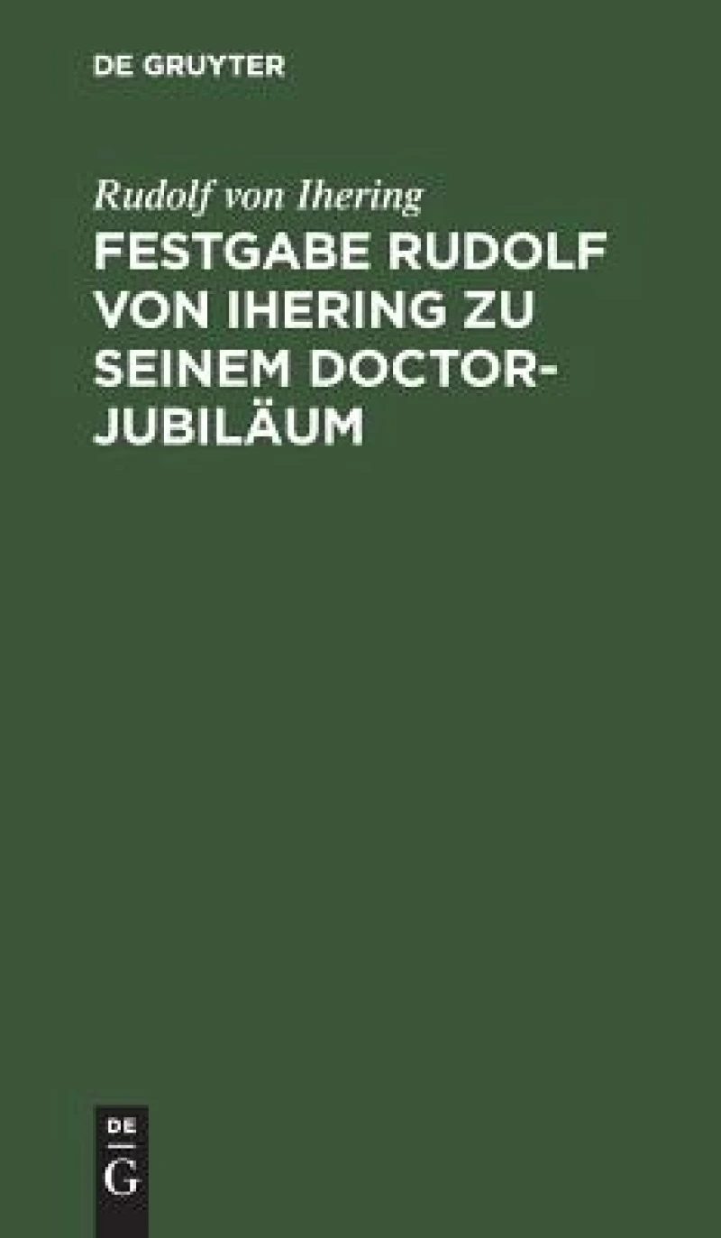 Festgabe Rudolf von Ihering zu seinem Doctor-Jubiläum