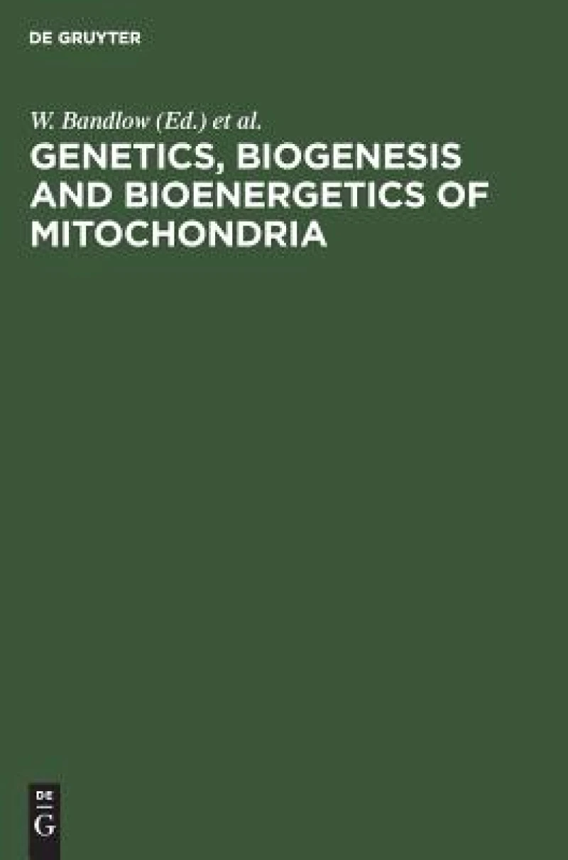 Genetics, Biogenesis and Bioenergetics of Mitochondria