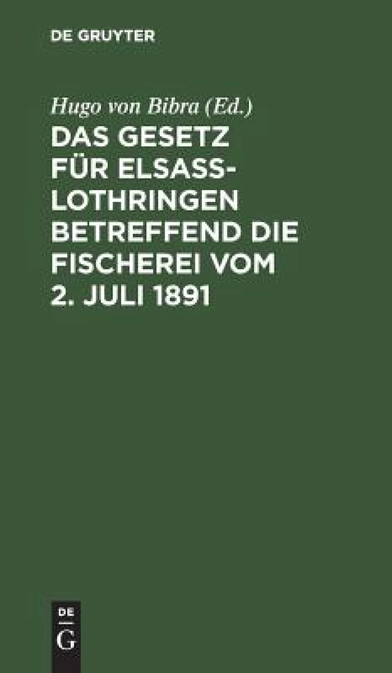 Gesetz für Elsaß-Lothringen betreffend die Fischerei vom 2. Juli 1891