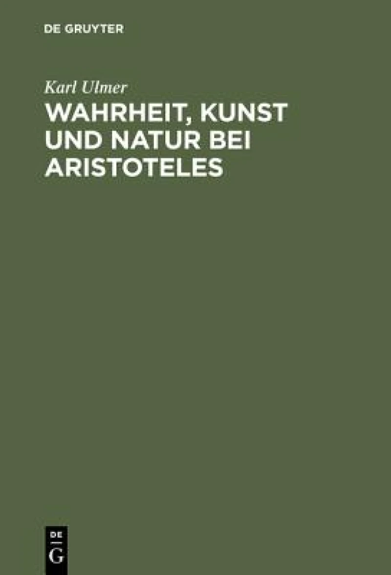 Wahrheit, Kunst Und Natur Bei Aristoteles