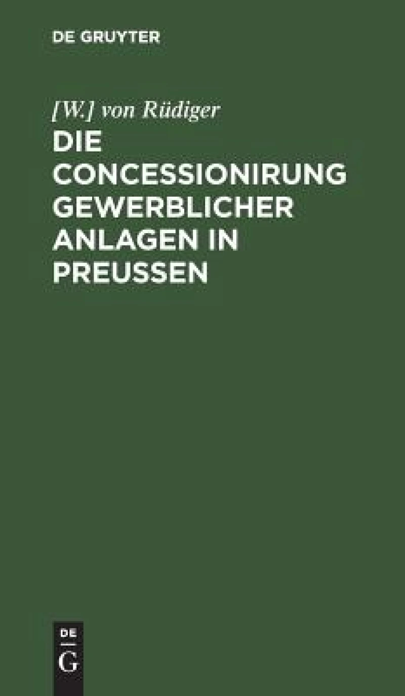 Die Concessionirung gewerblicher Anlagen in Preußen