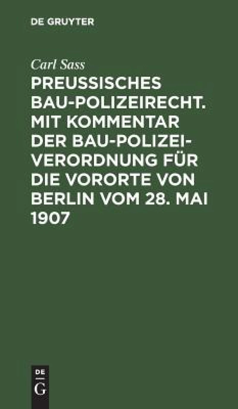 Preußisches Baupolizeirecht. Mit Kommentar der Baupolizeiverordnung für die Vororte von Berlin vom 28. Mai 1907
