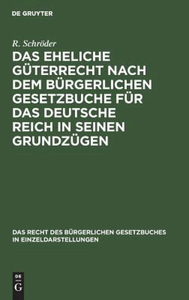 eheliche Güterrecht nach dem Bürgerlichen Gesetzbuche für das Deutsche Reich in seinen Grundzügen