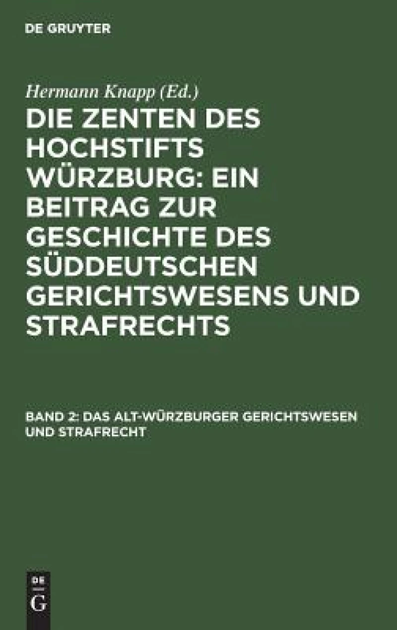Das Alt-Würzburger Gerichtswesen und Strafrecht