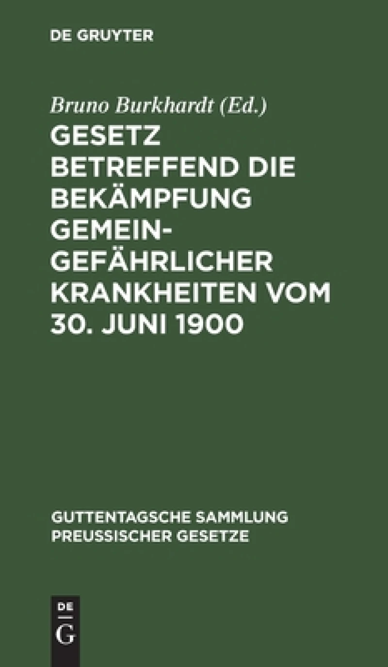 Gesetz betreffend die Bekämpfung gemeingefährlicher Krankheiten vom 30. Juni 1900