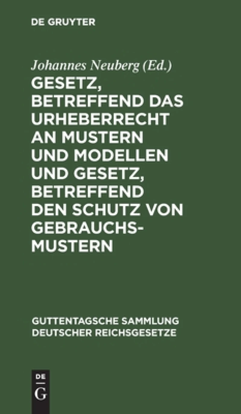 Gesetz, betreffend das Urheberrecht an Mustern und Modellen und Gesetz, betreffend den Schutz von Gebrauchsmustern