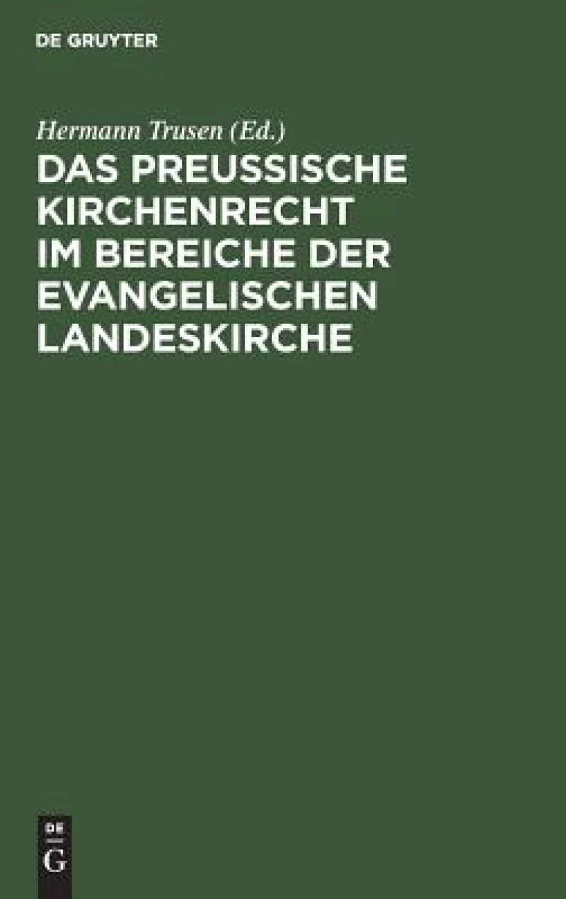 Preußische Kirchenrecht im Bereiche der evangelischen Landeskirche
