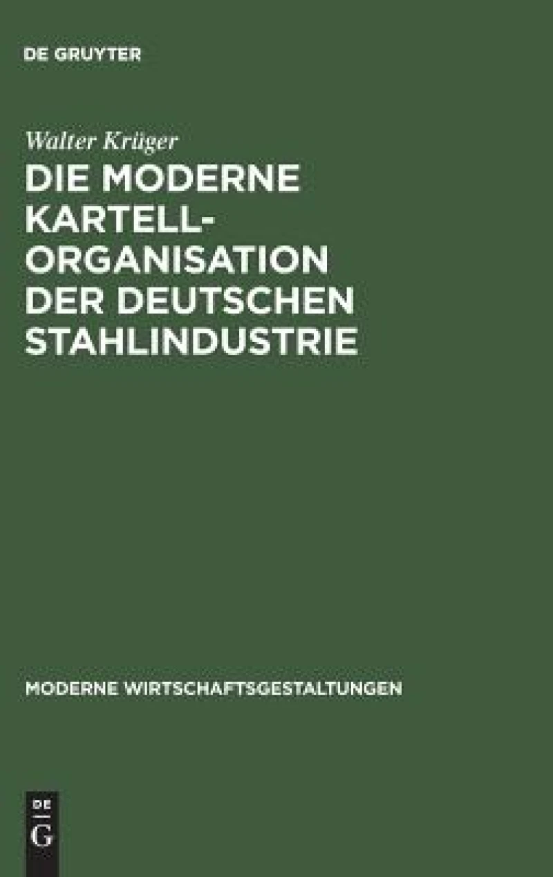 moderne Kartellorganisation der deutschen Stahlindustrie