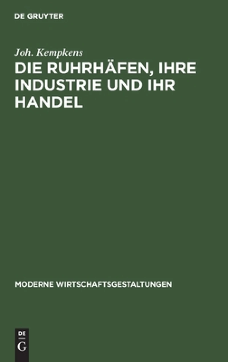 Ruhrhäfen, ihre Industrie und ihr Handel