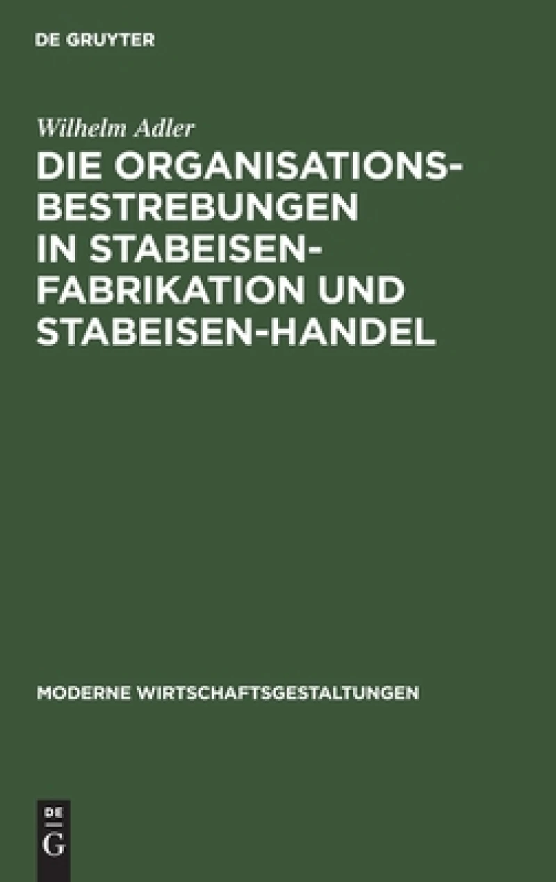 Organisationsbestrebungen in Stabeisen-Fabrikation und Stabeisen-Handel