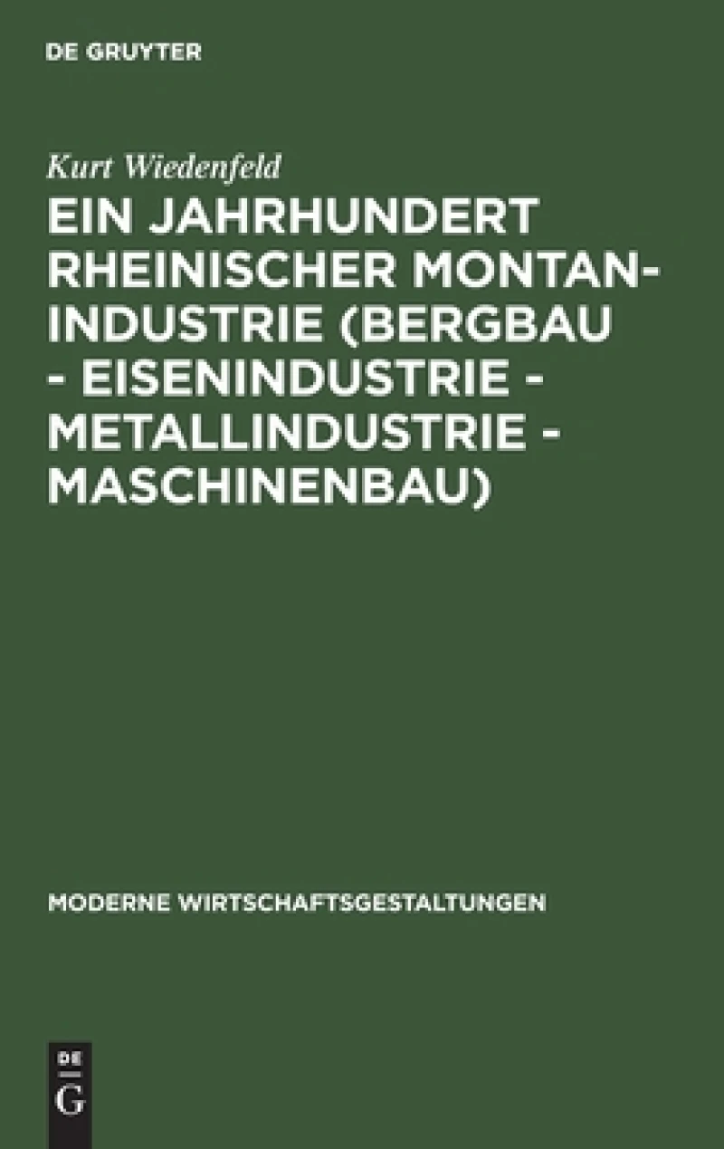 Jahrhundert rheinischer Montan-Industrie (Bergbau - Eisenindustrie - Metallindustrie - Maschinenbau)
