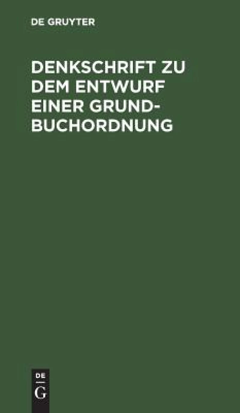 Denkschrift zu dem Entwurf einer Grundbuchordnung