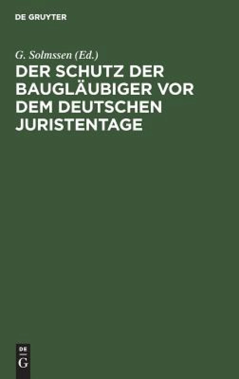 Schutz der Baugläubiger vor dem Deutschen Juristentage
