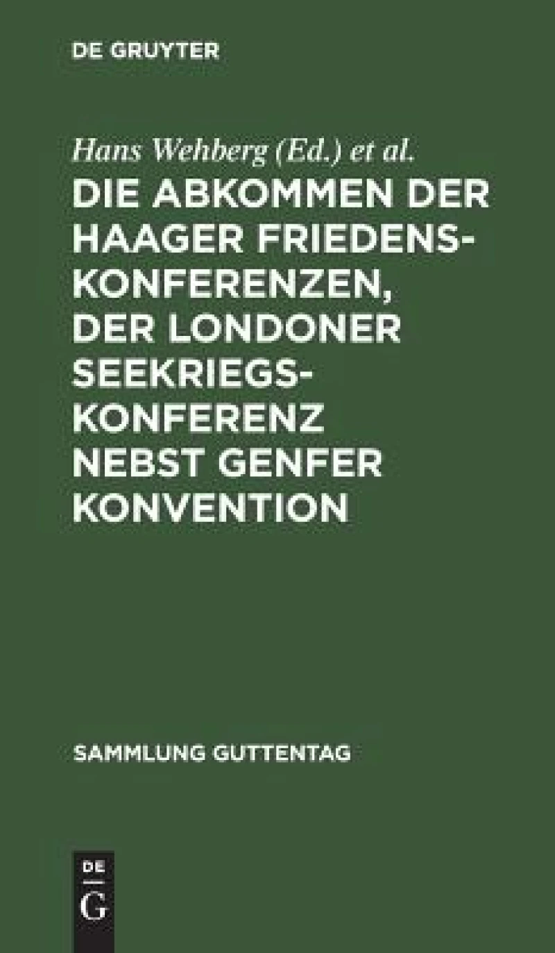 Abkommen der Haager Friedenskonferenzen, der Londoner Seekriegskonferenz nebst Genfer Konvention
