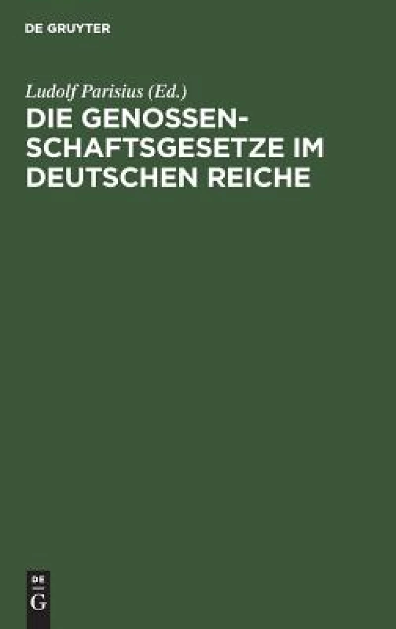 Die Genossenschaftsgesetze im Deutschen Reiche