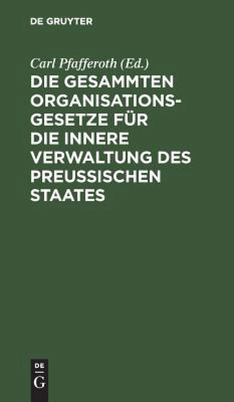 gesammten Organisationsgesetze für die innere Verwaltung des Preußischen Staates