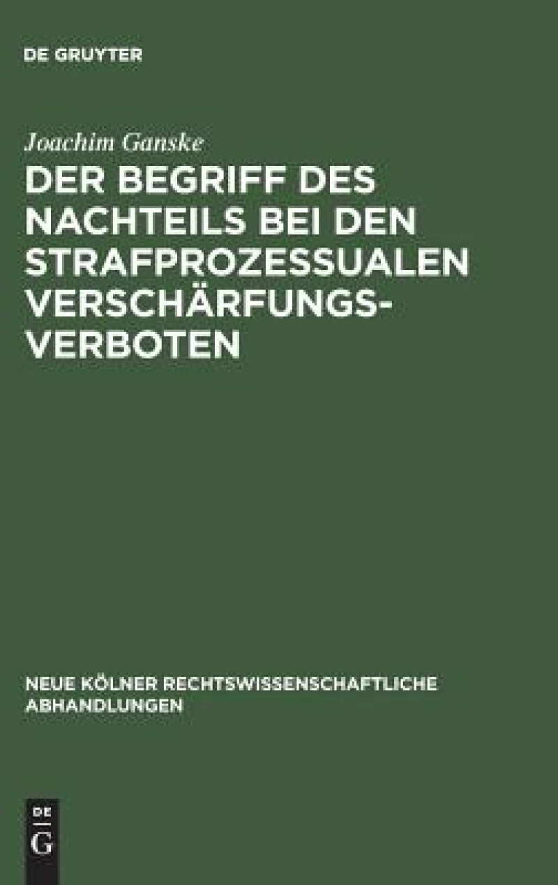 Begriff des Nachteils bei den strafprozessualen Verschärfungsverboten