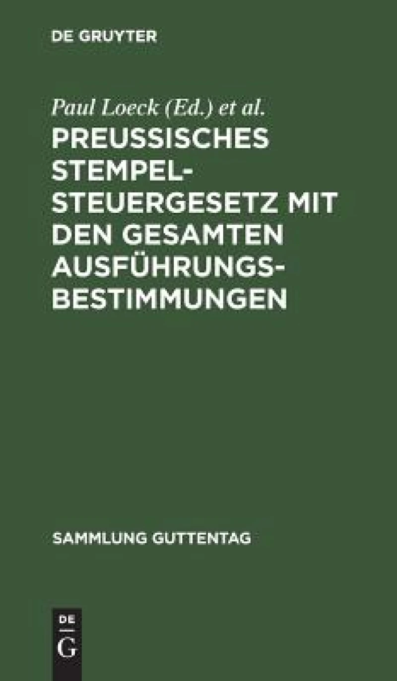 Preußisches Stempelsteuergesetz mit den gesamten Ausführungsbestimmungen