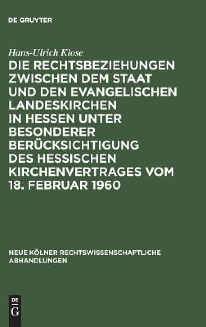 Rechtsbeziehungen zwischen dem Staat und den Evangelischen Landeskirchen in Hessen unter besonderer Berücksichtigung des Hessischen Kirchenvertrages vom 18. Februar 1960