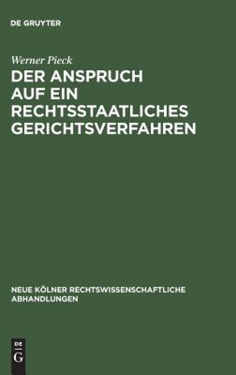 Anspruch auf ein rechtsstaatliches Gerichtsverfahren