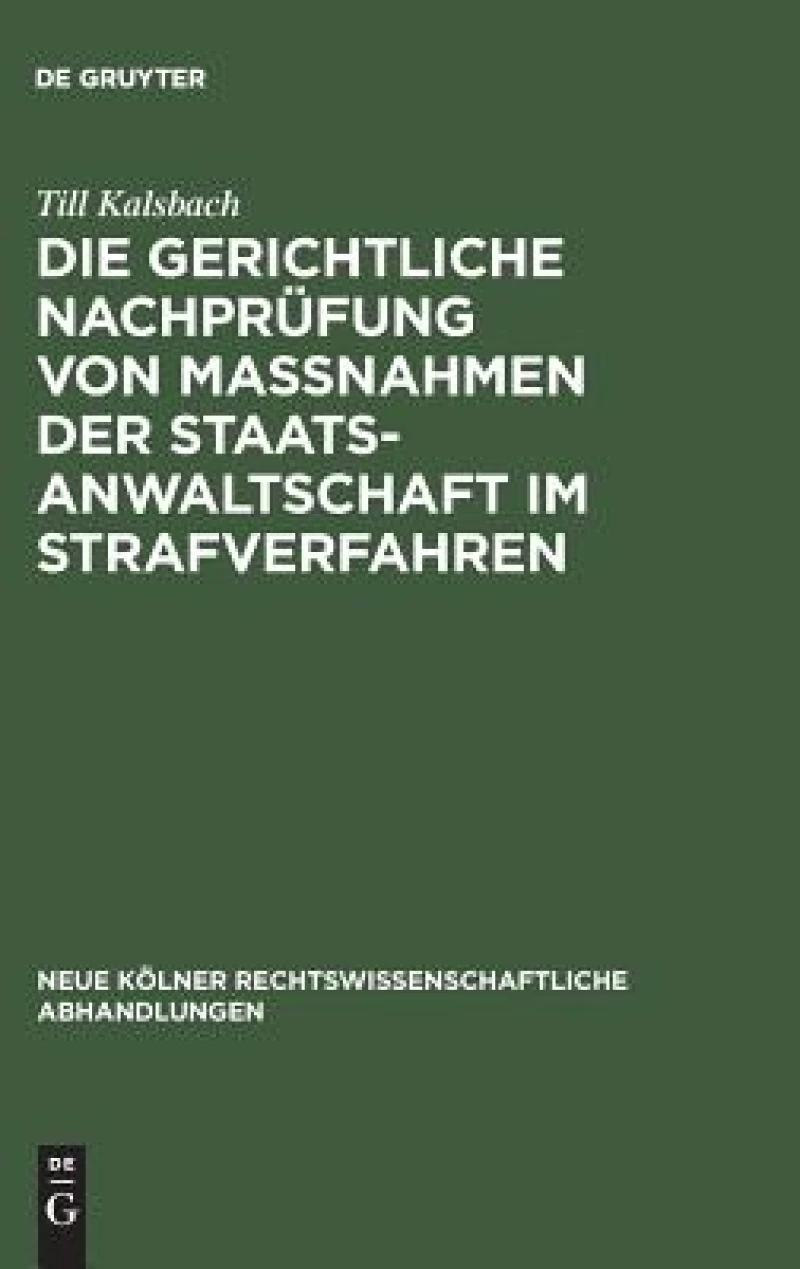 gerichtliche Nachprüfung von Maßnahmen der Staatsanwaltschaft im Strafverfahren