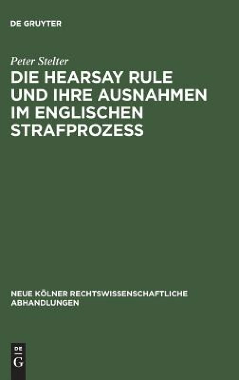 Hearsay Rule und ihre Ausnahmen im englischen Strafprozeß