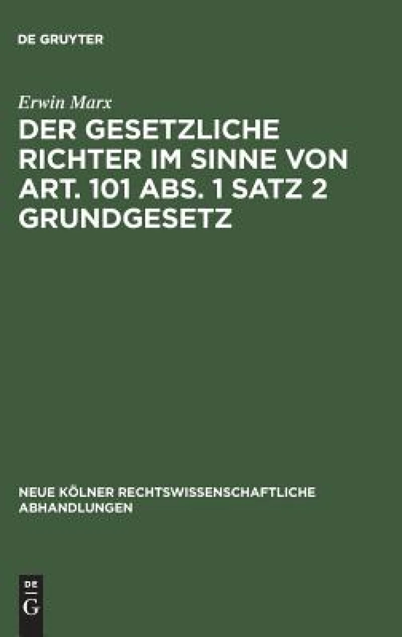 gesetzliche Richter im Sinne von Art. 101 Abs. 1 Satz 2 Grundgesetz