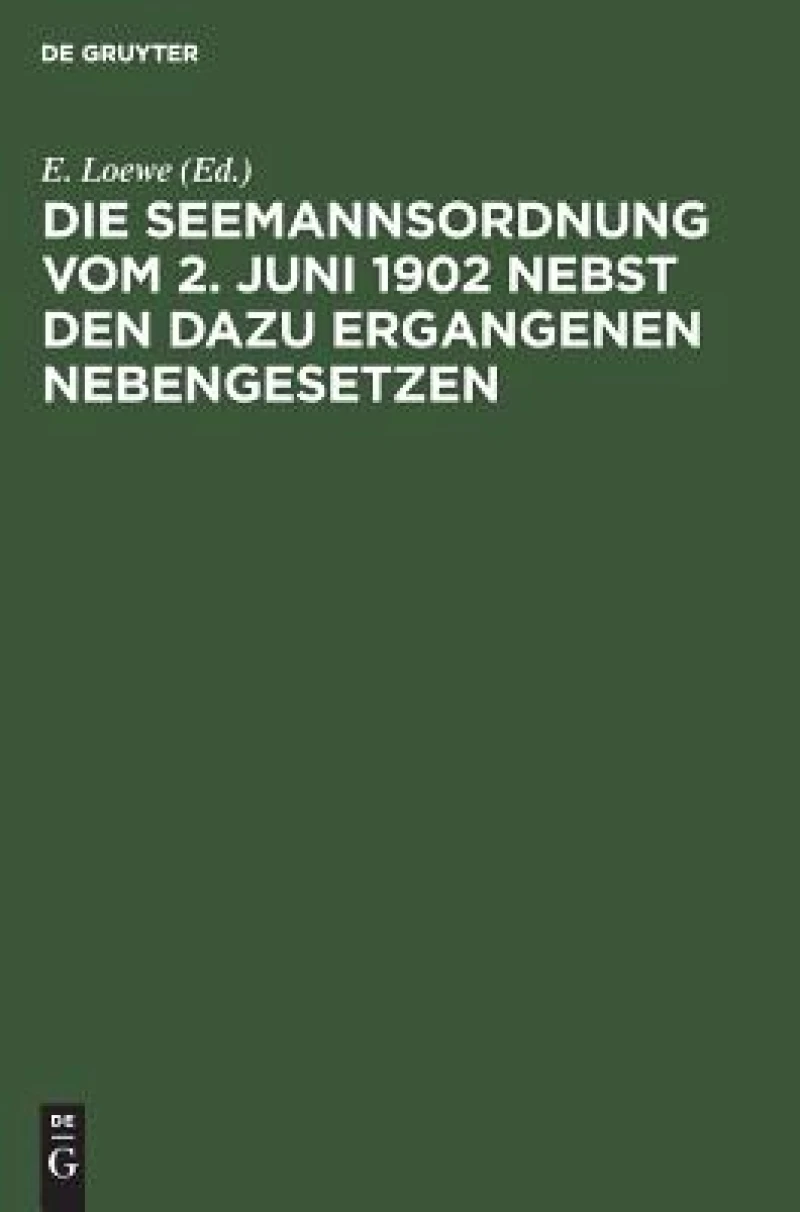 Seemannsordnung vom 2. Juni 1902 nebst den dazu ergangenen Nebengesetzen