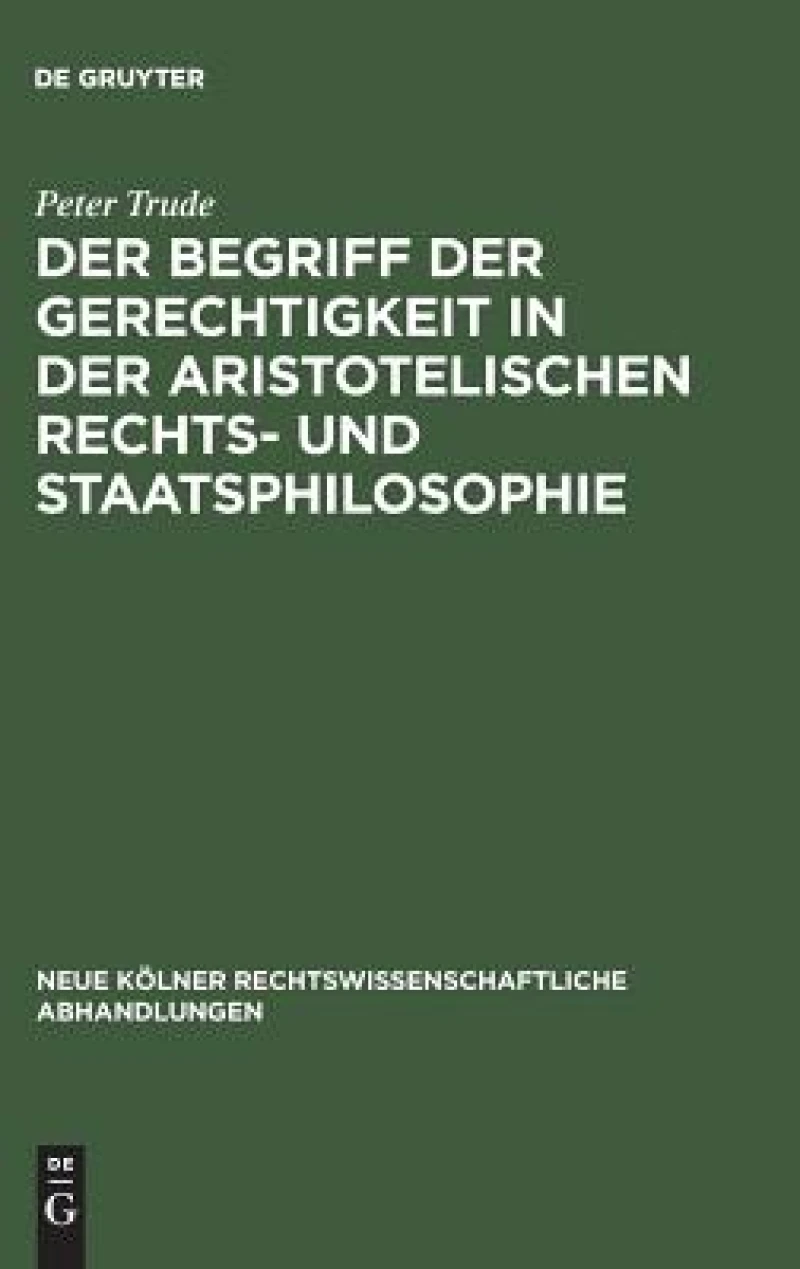 Begriff der Gerechtigkeit in der aristotelischen Rechts- und Staatsphilosophie