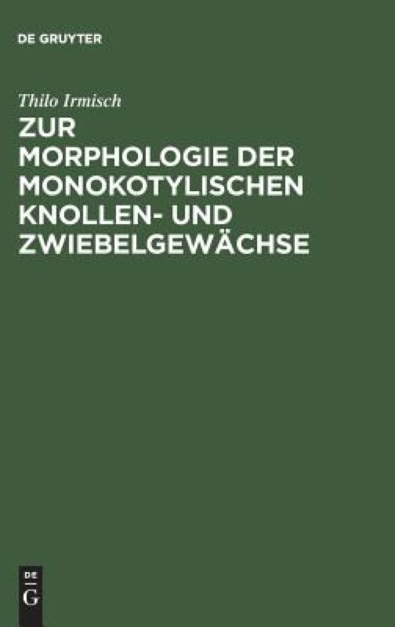 Zur Morphologie der monokotylischen Knollen- und Zwiebelgewächse
