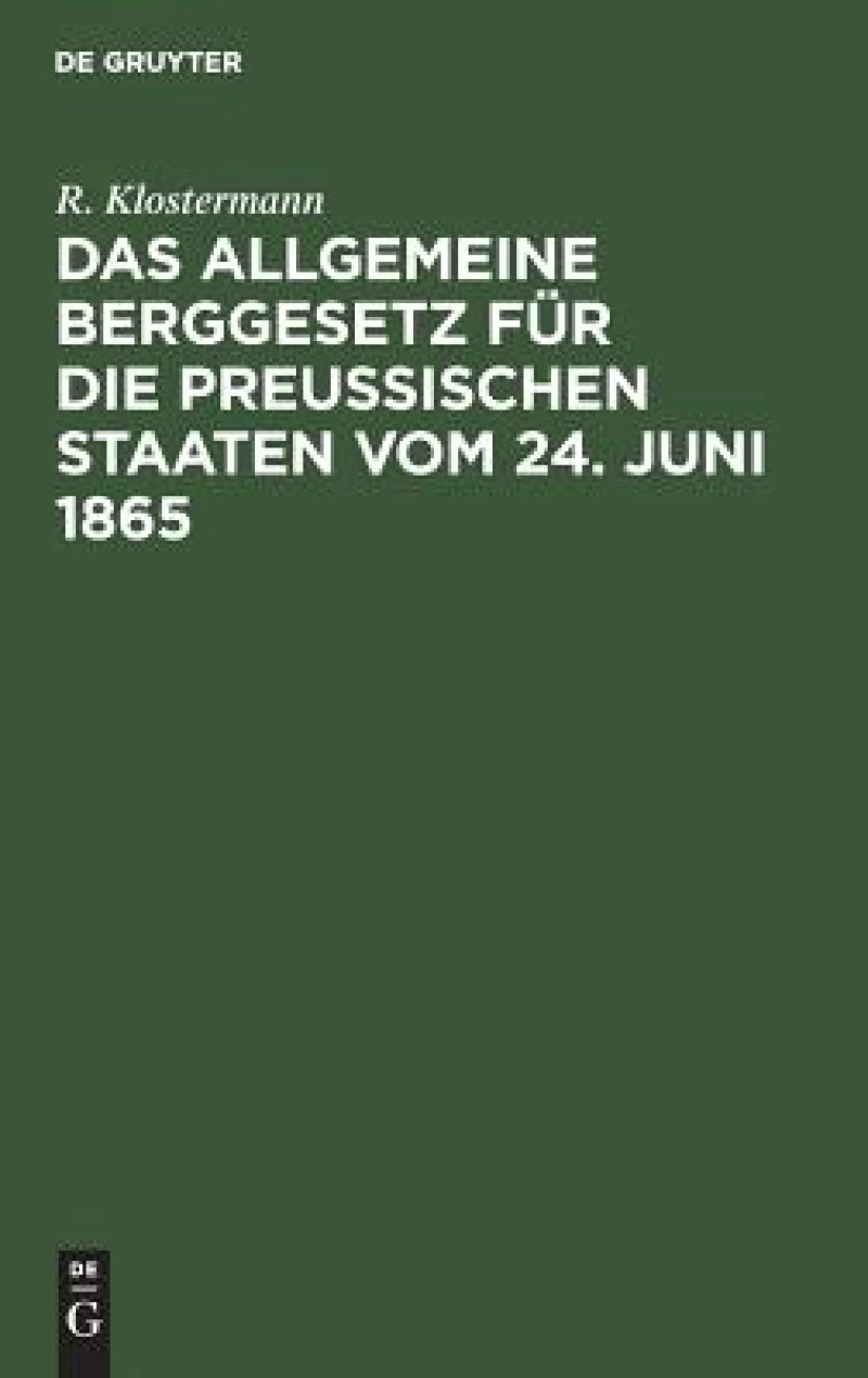 allgemeine Berggesetz für die Preußischen Staaten vom 24. Juni 1865